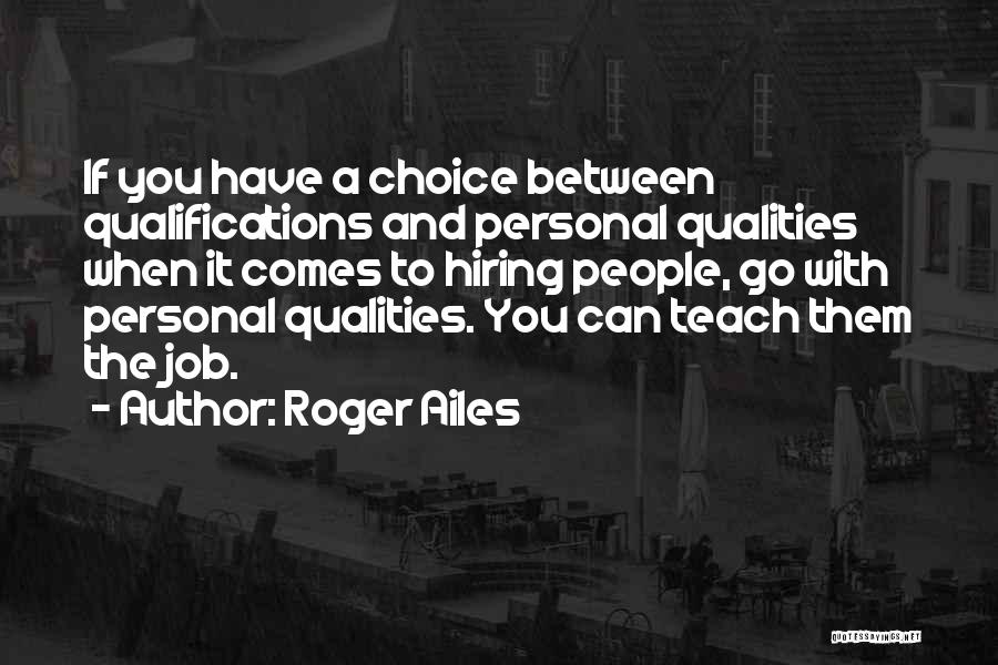 Personal Qualities Quotes By Roger Ailes