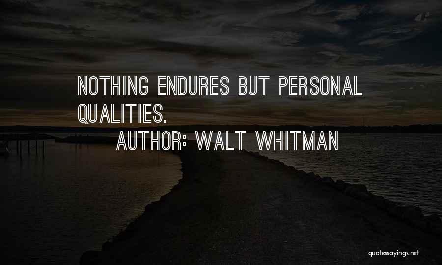 Personal Qualities Quotes By Walt Whitman