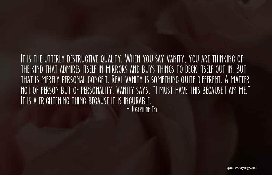 Personal Quality Quotes By Josephine Tey Personal Quality Quotes By Josephine Tey