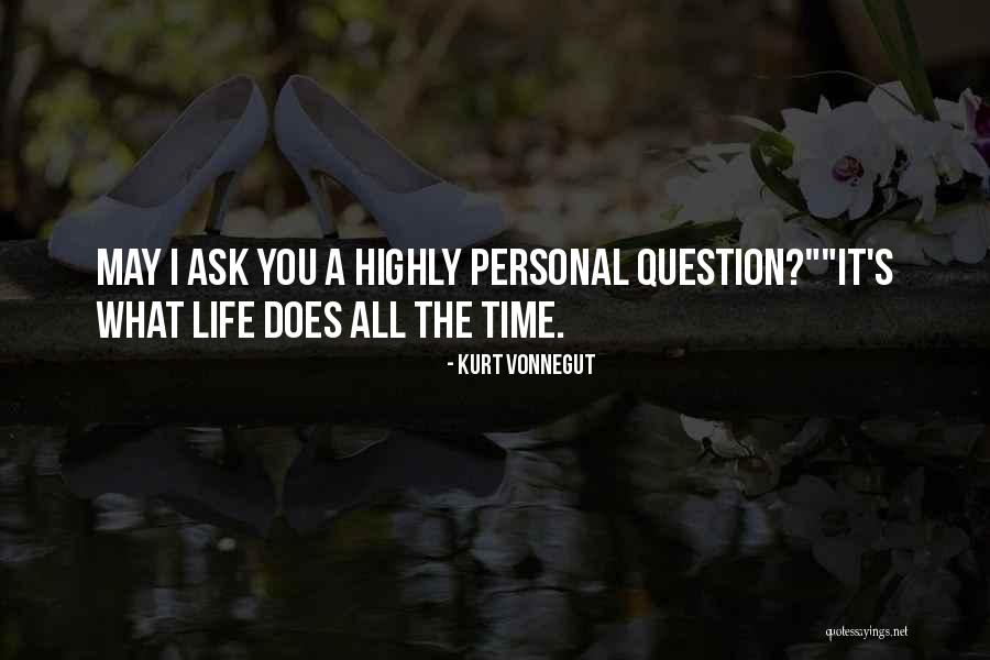 Personal Questions Quotes By Kurt Vonnegut Personal Questions Quotes By Kurt Vonnegut