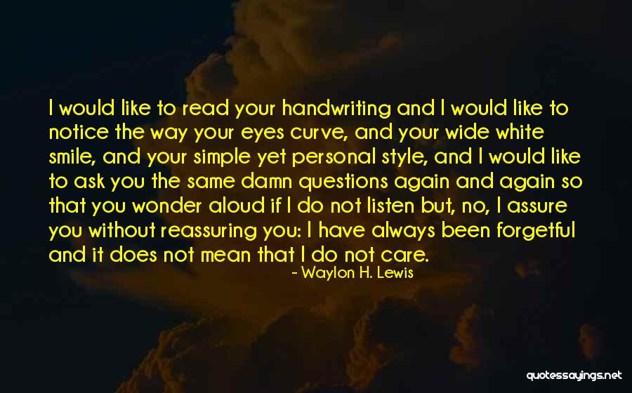 Personal Questions Quotes By Waylon H. Lewis Personal Questions Quotes By Waylon H. Lewis