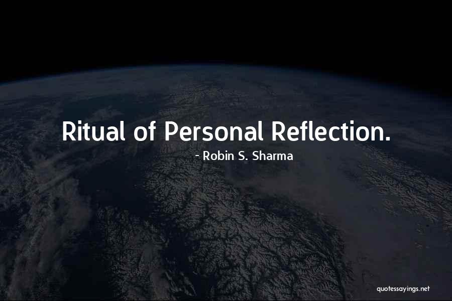 Personal Reflection Quotes By Robin S. Sharma Personal Reflection Quotes By Robin S. Sharma