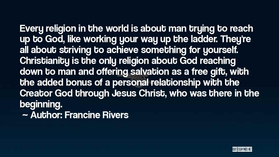 Personal Relationship With Christ Quotes By Francine Rivers