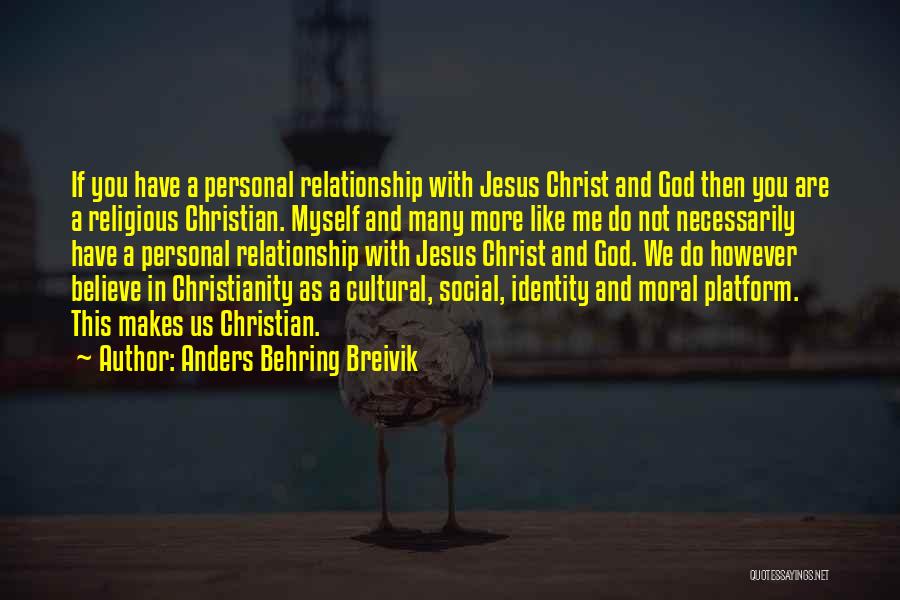 Personal Relationship With Jesus Quotes By Anders Behring Breivik