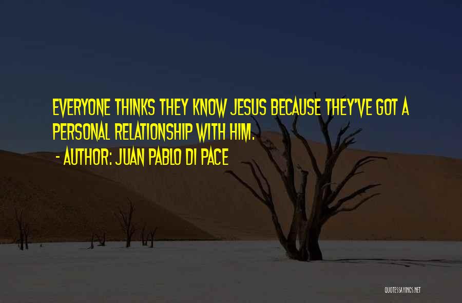 Personal Relationship With Jesus Quotes By Juan Pablo Di Pace