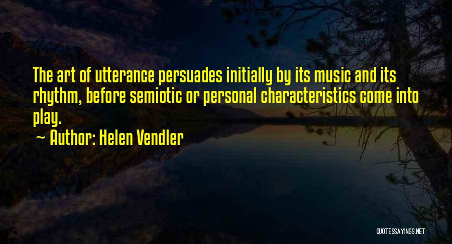 Personal Rhythm Quotes By Helen Vendler