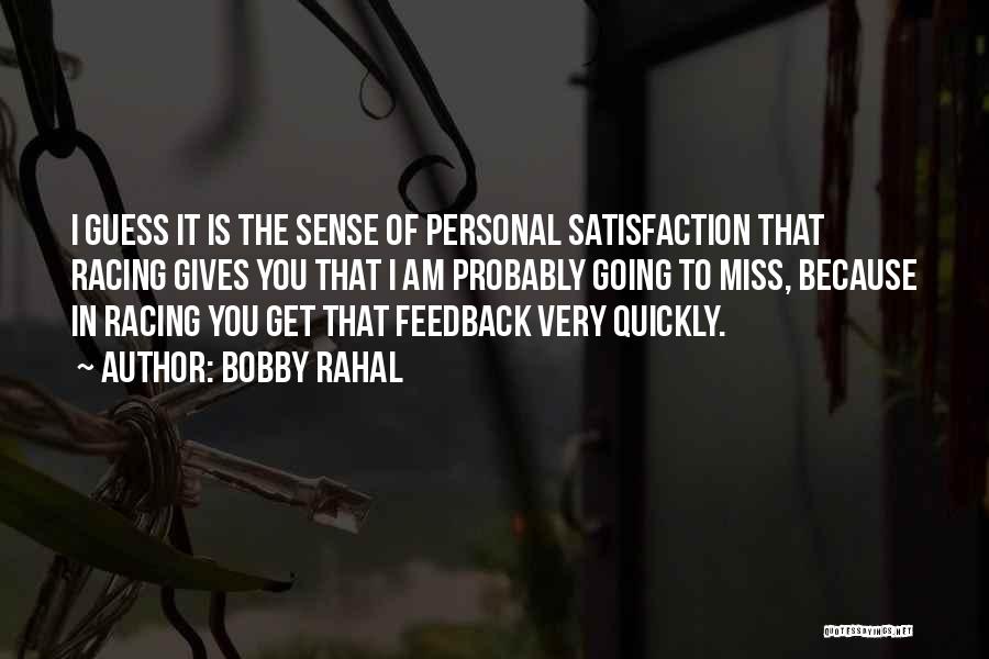 Personal Satisfaction Quotes By Bobby Rahal