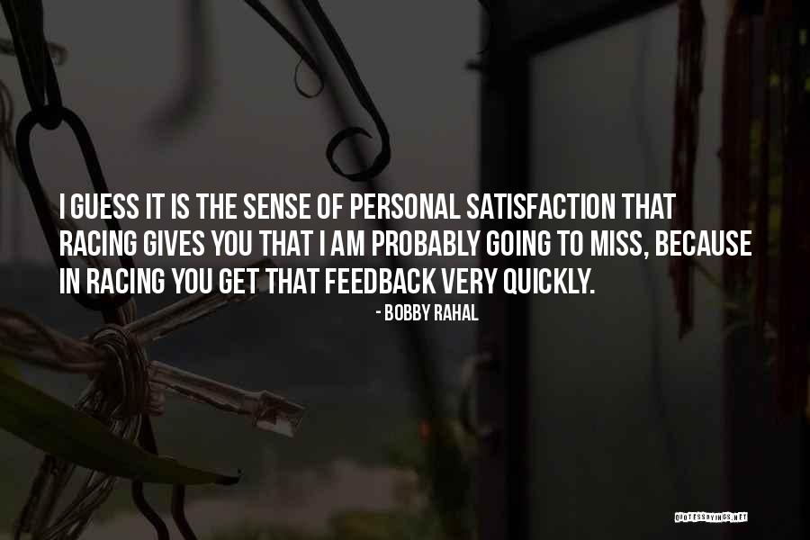 Personal Satisfaction Quotes By Bobby Rahal