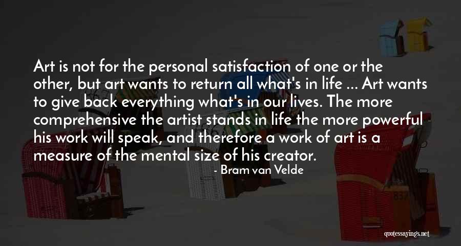 Personal Satisfaction Quotes By Bram Van Velde Personal Satisfaction Quotes By Bram Van Velde
