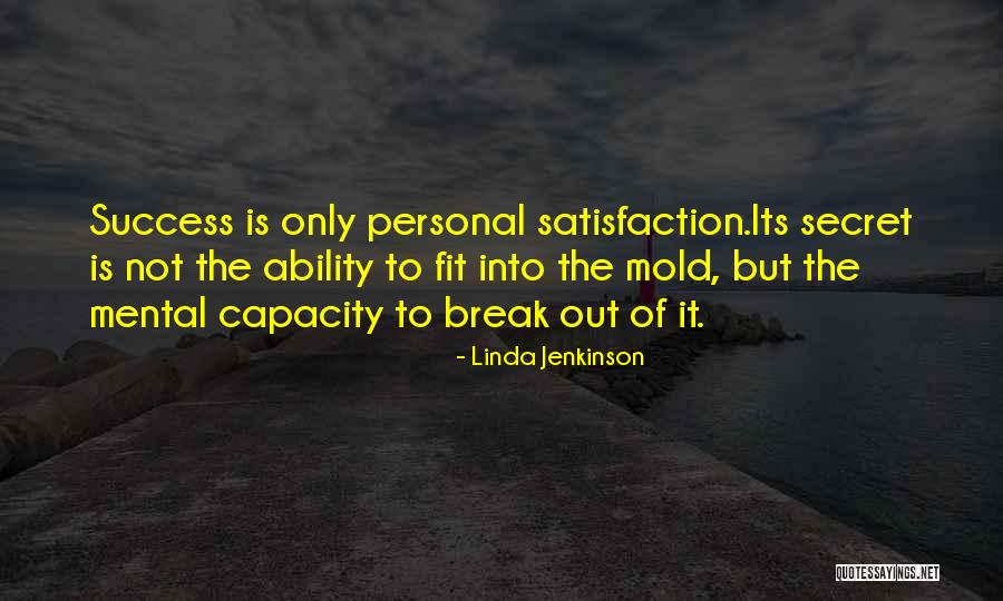 Personal Satisfaction Quotes By Linda Jenkinson Personal Satisfaction Quotes By Linda Jenkinson