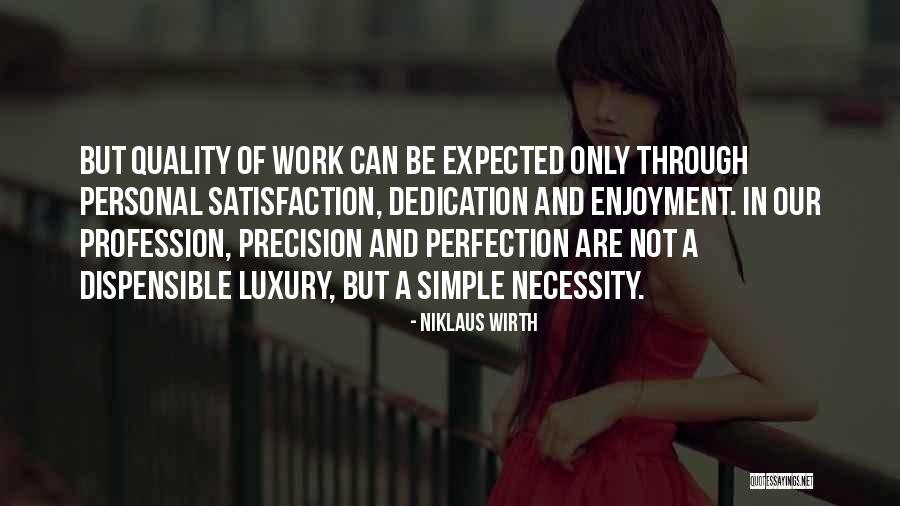 Personal Satisfaction Quotes By Niklaus Wirth Personal Satisfaction Quotes By Niklaus Wirth