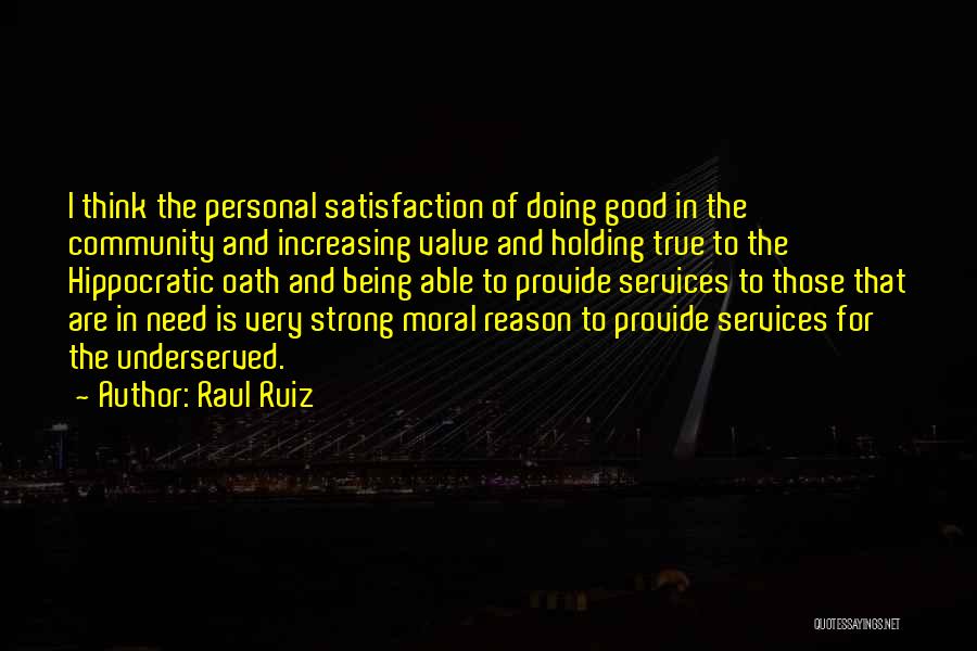 Personal Satisfaction Quotes By Raul Ruiz