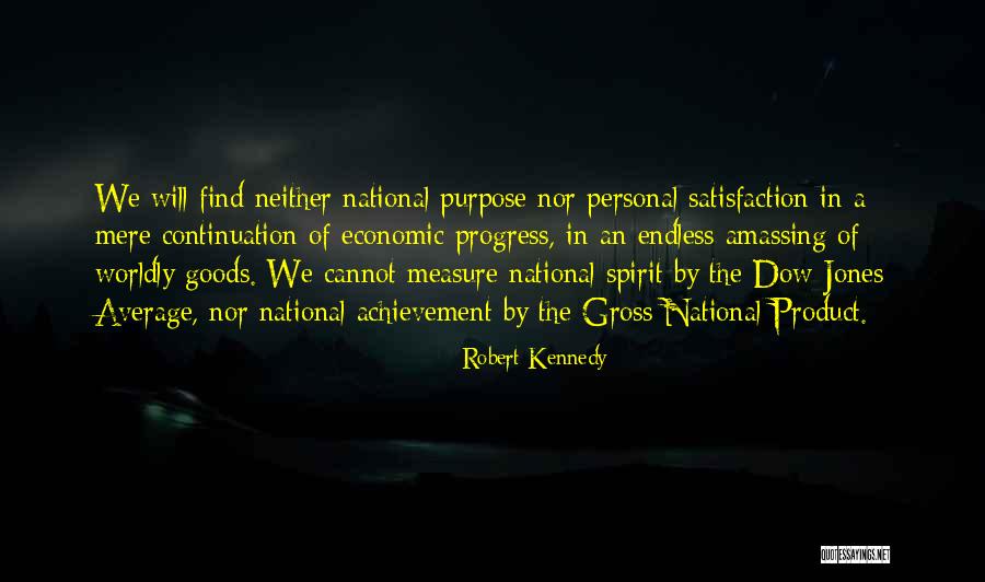 Personal Satisfaction Quotes By Robert Kennedy