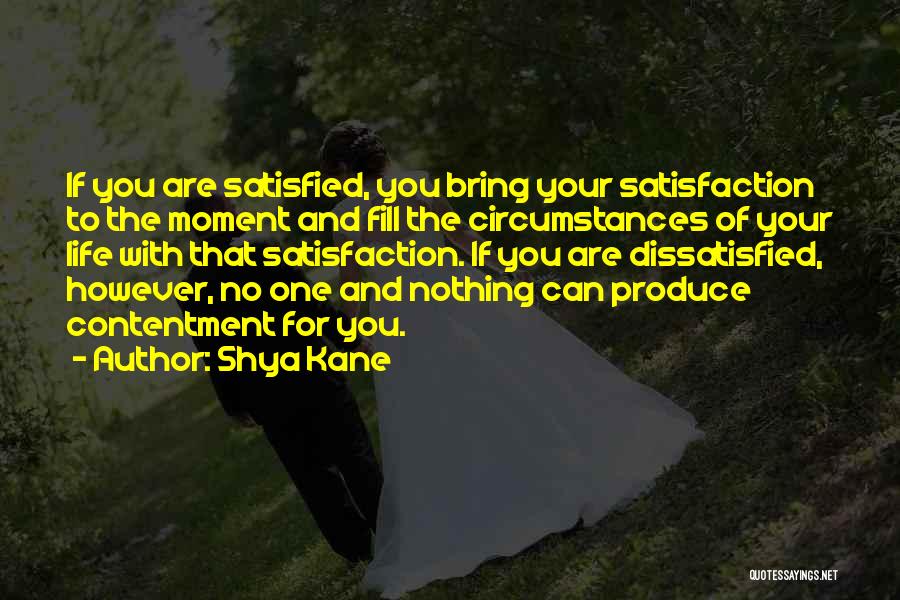 Personal Satisfaction Quotes By Shya Kane
