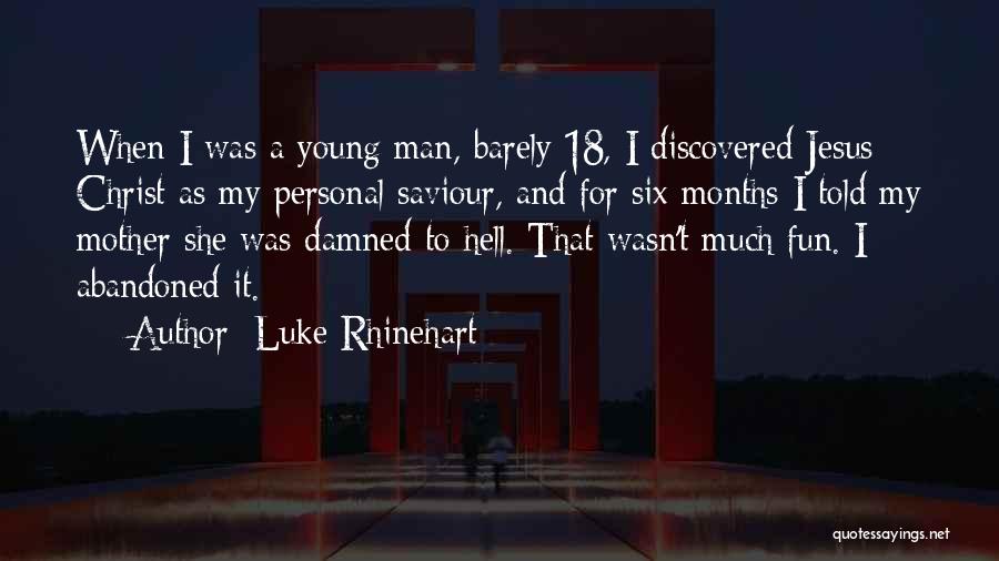 Personal Saviour Quotes By Luke Rhinehart