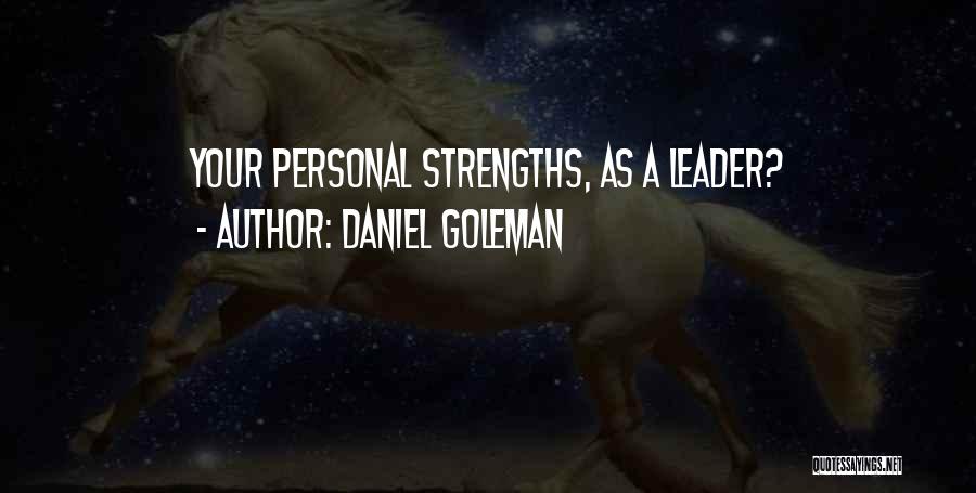 Personal Strengths Quotes By Daniel Goleman