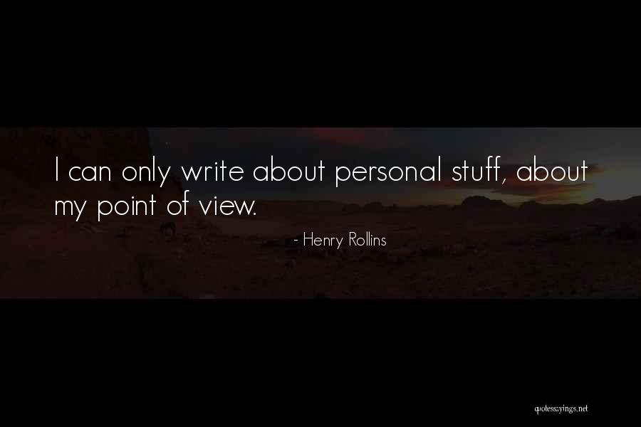 Personal Stuff Quotes By Henry Rollins Personal Stuff Quotes By Henry Rollins