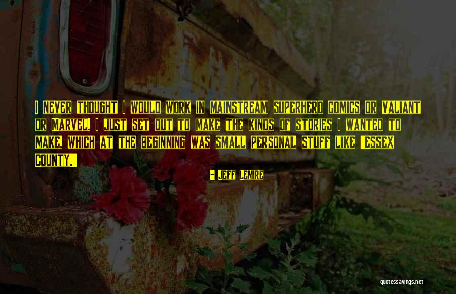 Personal Stuff Quotes By Jeff Lemire Personal Stuff Quotes By Jeff Lemire
