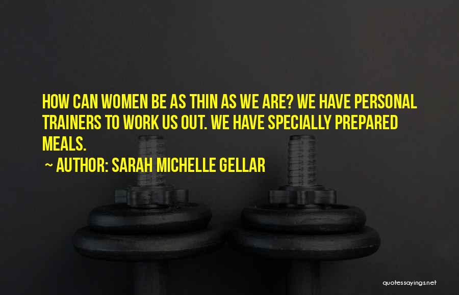 Personal Trainers Quotes By Sarah Michelle Gellar