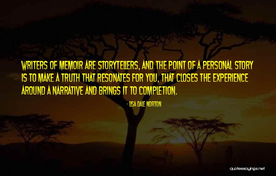 Personal Truth Quotes By Lisa Dale Norton Personal Truth Quotes By Lisa Dale Norton