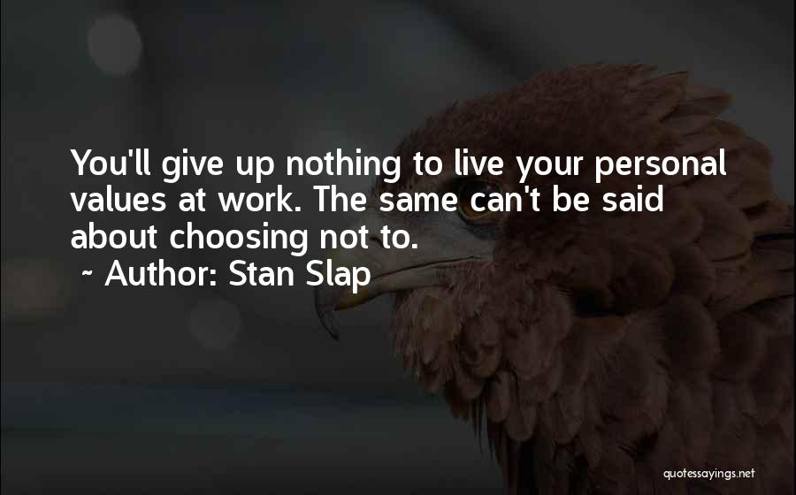 Personal Values Quotes By Stan Slap