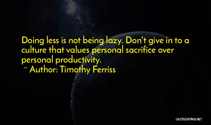 Personal Values Quotes By Timothy Ferriss