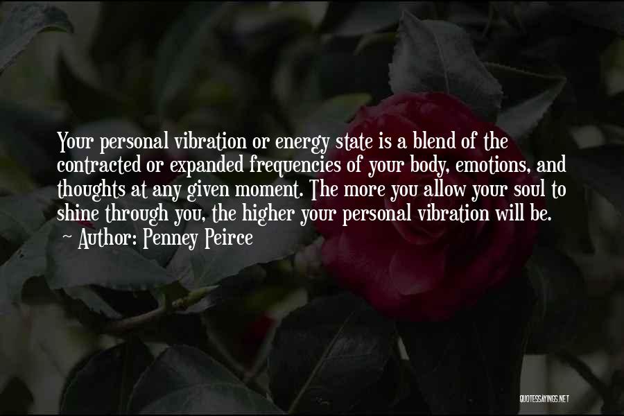 Personal Vibration Quotes By Penney Peirce