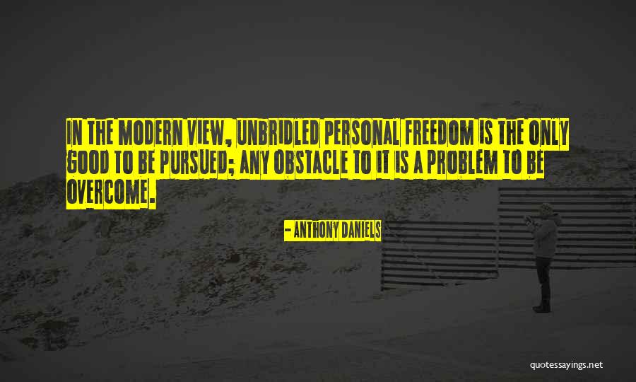 Personal Views Quotes By Anthony Daniels Personal Views Quotes By Anthony Daniels