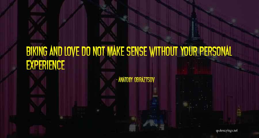 Personal Wisdom Quotes By Anatoliy Obraztsov Personal Wisdom Quotes By Anatoliy Obraztsov