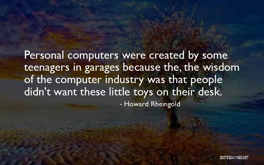 Personal Wisdom Quotes By Howard Rheingold Personal Wisdom Quotes By Howard Rheingold
