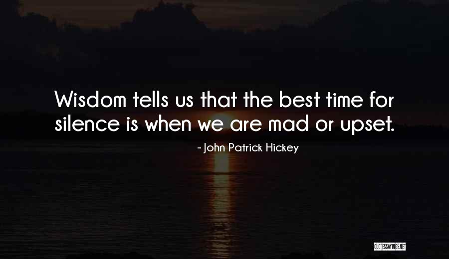 Personal Wisdom Quotes By John Patrick Hickey Personal Wisdom Quotes By John Patrick Hickey