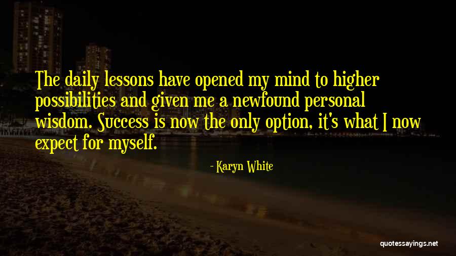Personal Wisdom Quotes By Karyn White Personal Wisdom Quotes By Karyn White