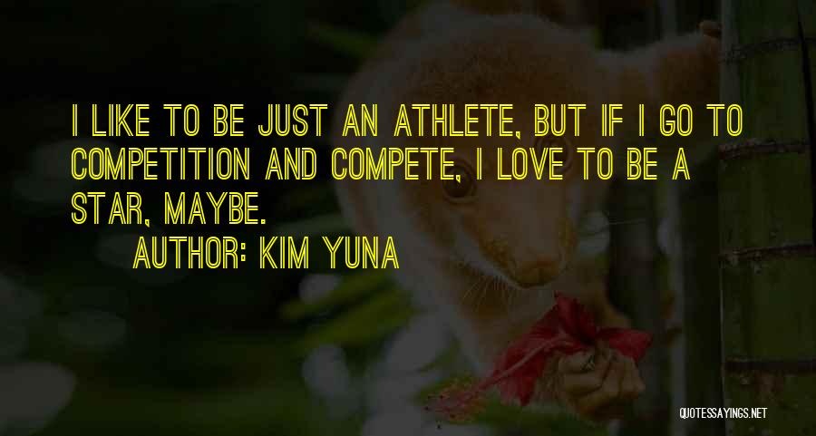 Personalidades Famosas Quotes By Kim Yuna