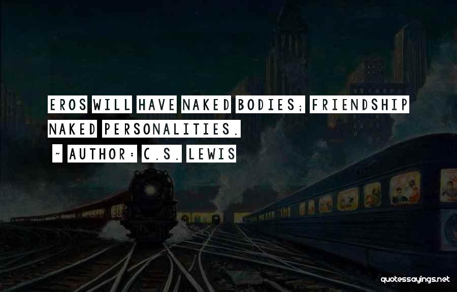 Personalities And Friendship Quotes By C.S. Lewis