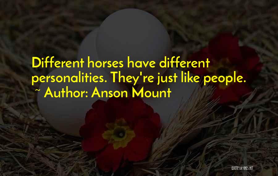 Personalities Different Quotes By Anson Mount