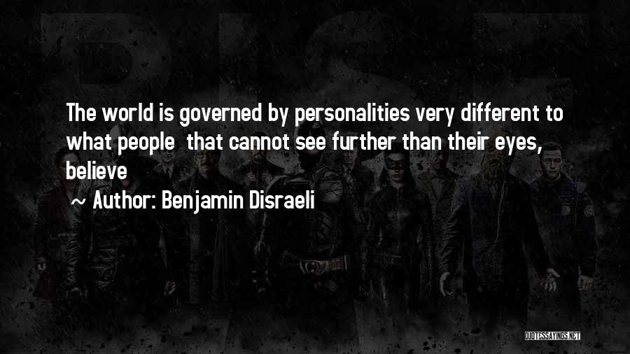 Personalities Different Quotes By Benjamin Disraeli