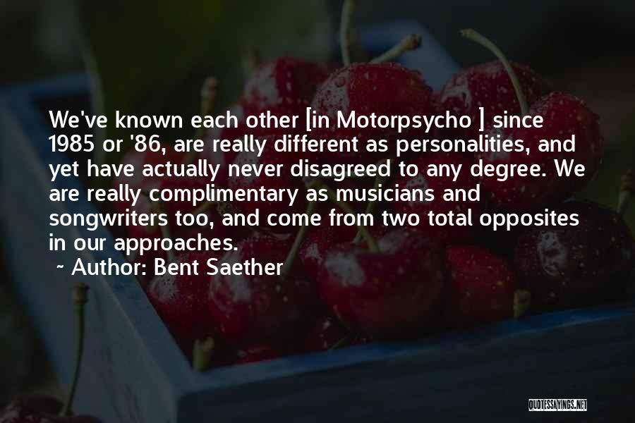 Personalities Different Quotes By Bent Saether