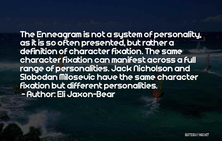 Personalities Different Quotes By Eli Jaxon-Bear