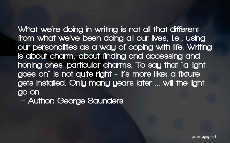 Personalities Different Quotes By George Saunders