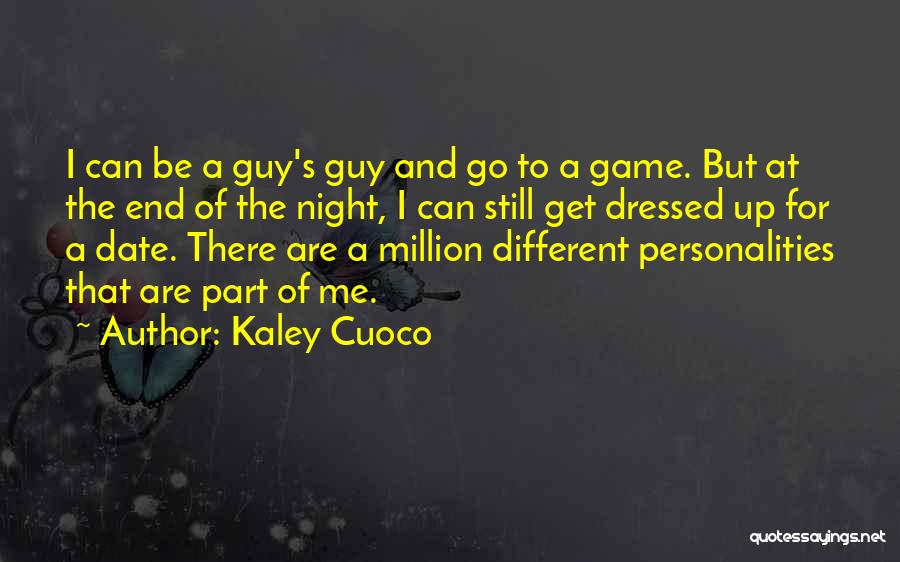 Personalities Different Quotes By Kaley Cuoco