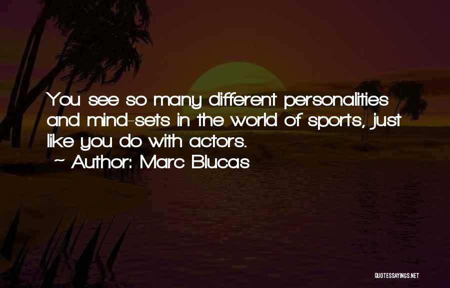 Personalities Different Quotes By Marc Blucas