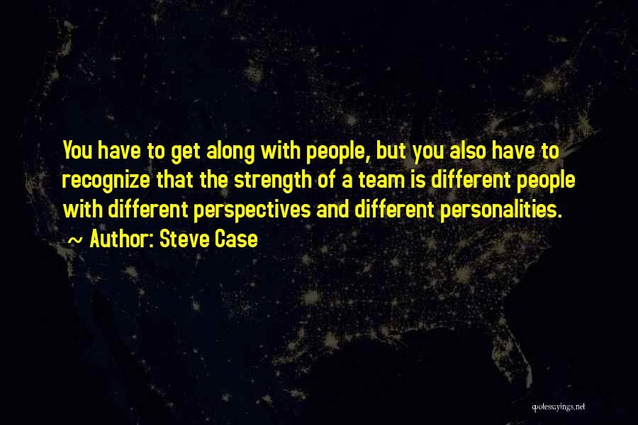 Personalities Different Quotes By Steve Case