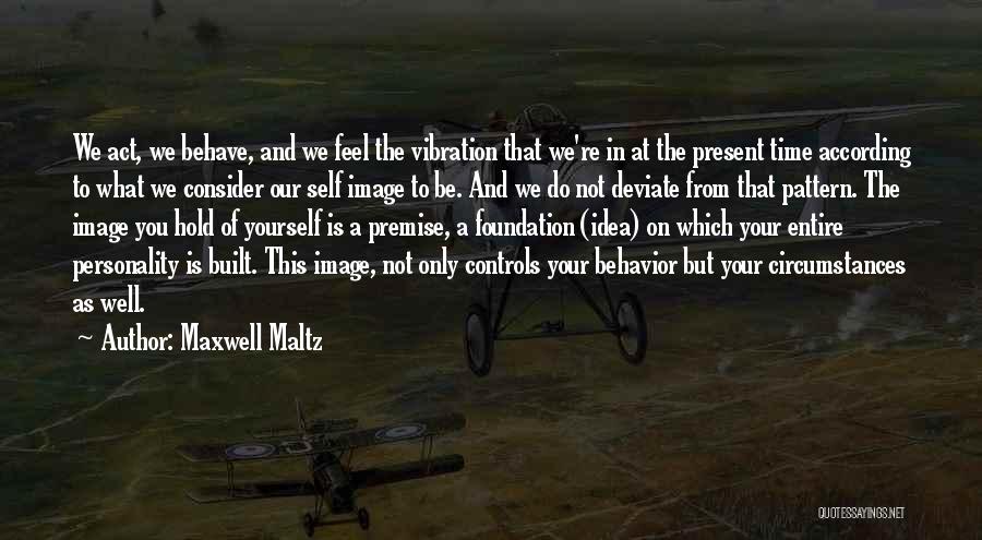 Personality And Behavior Quotes By Maxwell Maltz