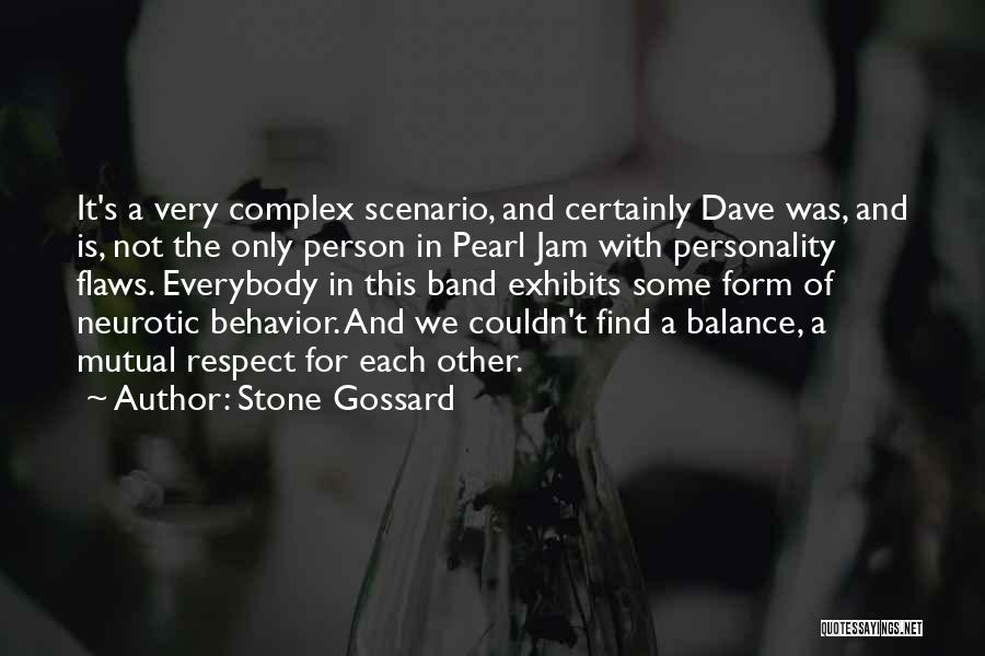 Personality And Behavior Quotes By Stone Gossard