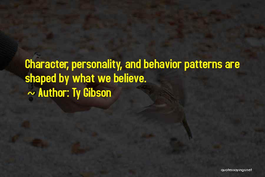 Personality And Behavior Quotes By Ty Gibson