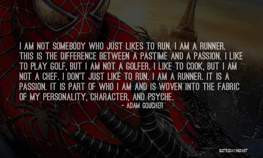 Personality And Character Quotes By Adam Goucher Personality And Character Quotes By Adam Goucher