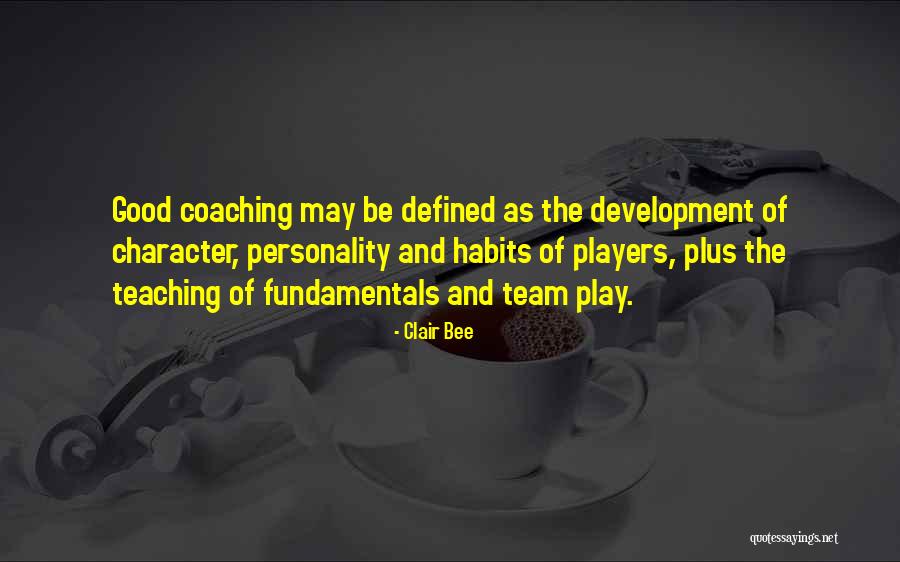Personality And Character Quotes By Clair Bee Personality And Character Quotes By Clair Bee