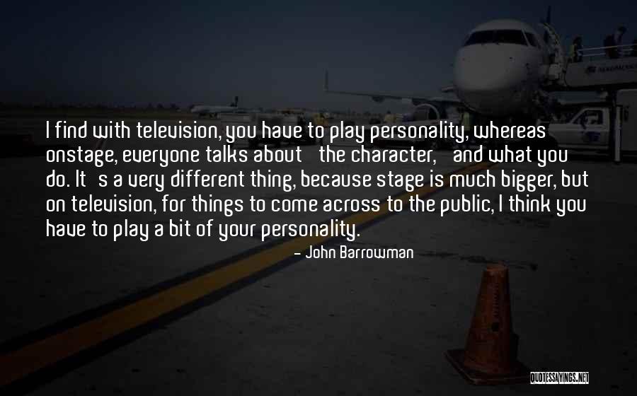 Personality And Character Quotes By John Barrowman Personality And Character Quotes By John Barrowman