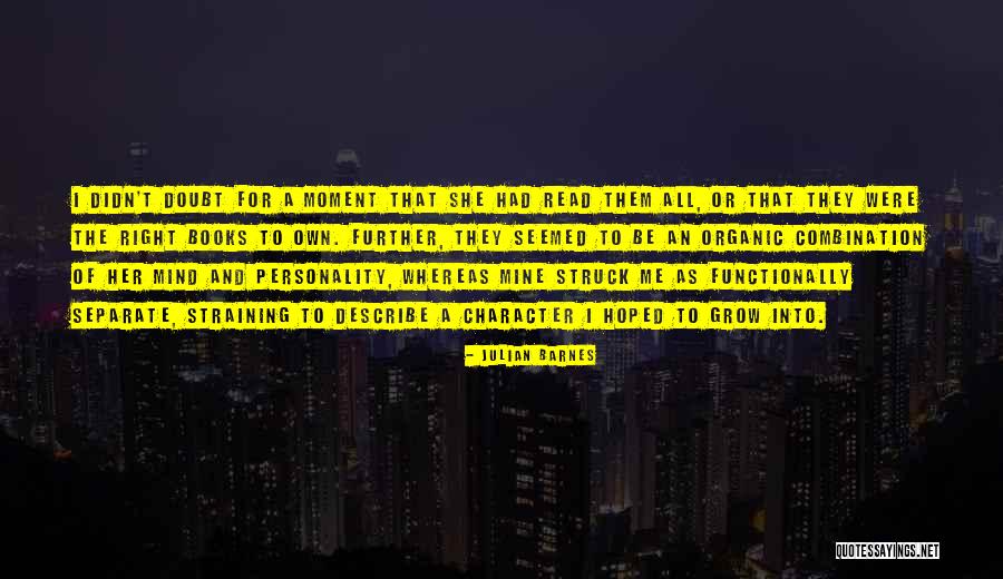 Personality And Character Quotes By Julian Barnes Personality And Character Quotes By Julian Barnes