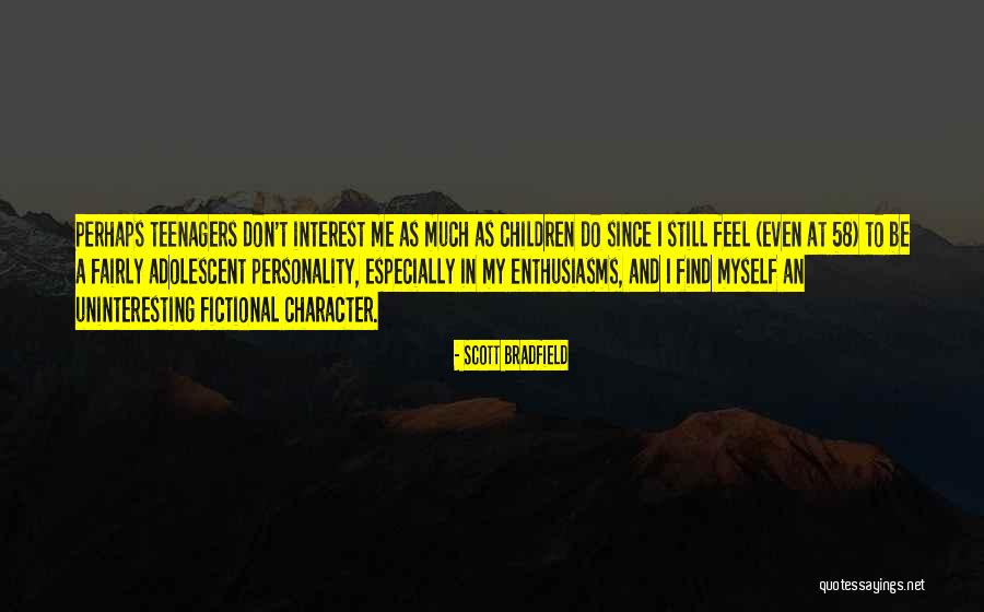 Personality And Character Quotes By Scott Bradfield Personality And Character Quotes By Scott Bradfield